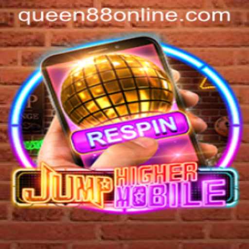 Exploring the Exciting World of JumpHighermobile with Queen88