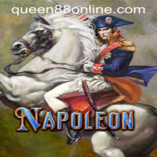 Exploring Napoleon and Queen88: A Guide to the Intricacies of the Game