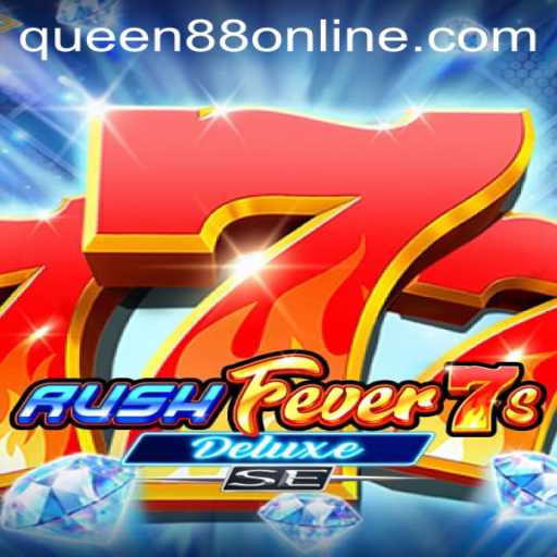 Unveiling the Thrills of RushFever7sDeluxeSE and a Royal Encounter with Queen88
